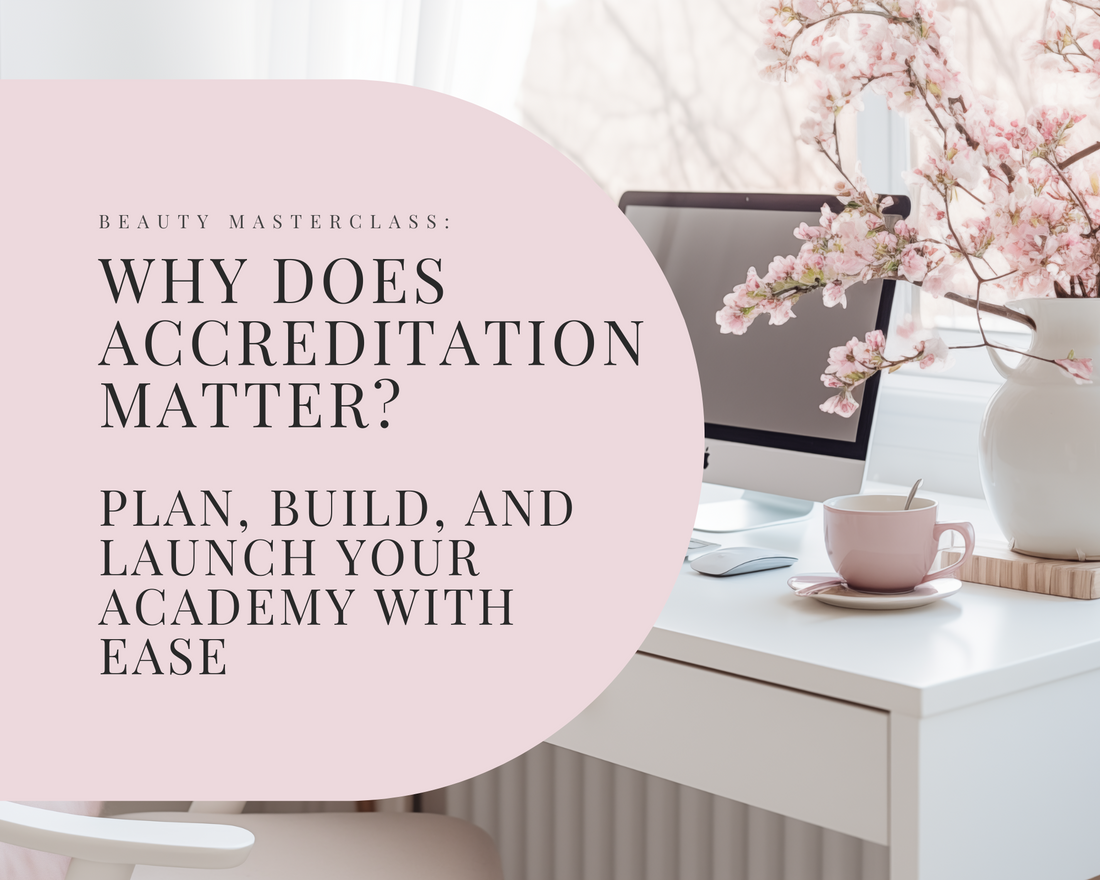 Accreditation Explained: Why Recognition Matters for Your Beauty Qualifications