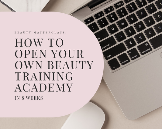 How to Start a Beauty Training Academy: Your Complete Guide