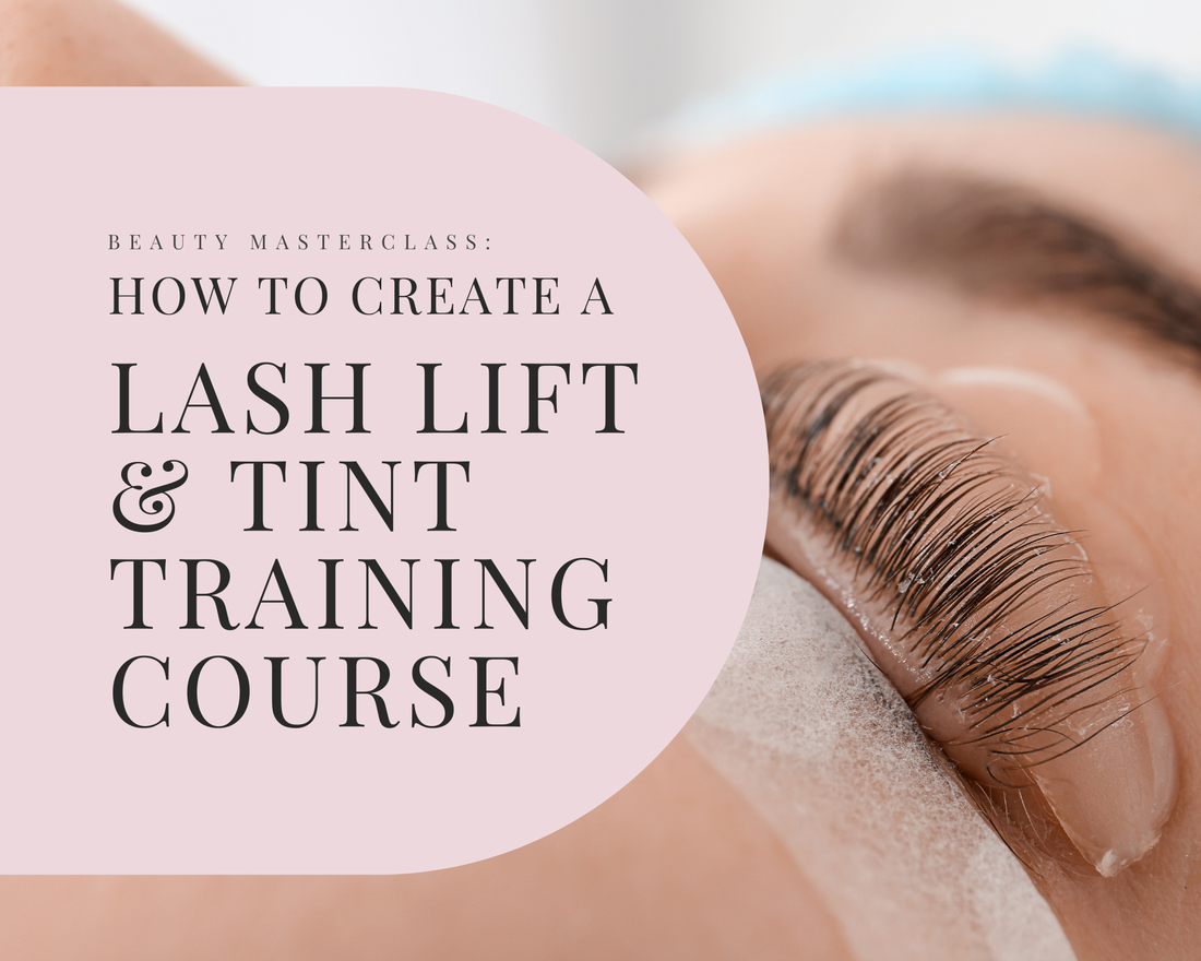 How to Create a Lash Lift & Tint Training Course